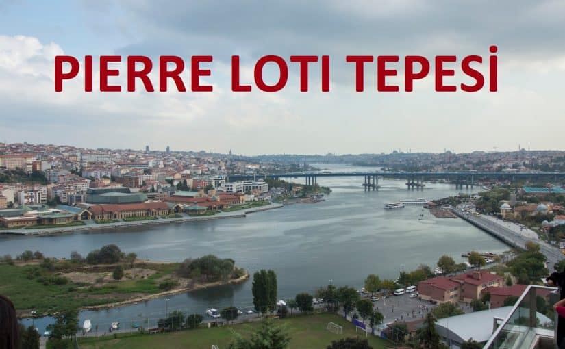 السياحة في بيرلوتي pierre loti Istanbul - رؤية معالم اسطنبول..